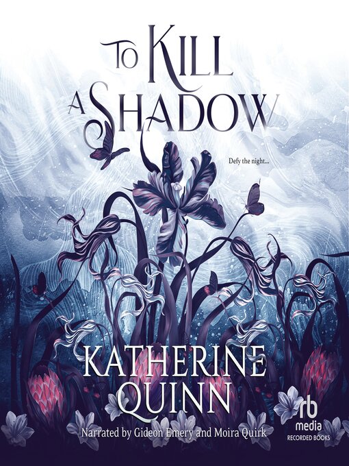 Title details for To Kill a Shadow by Katherine Quinn - Wait list